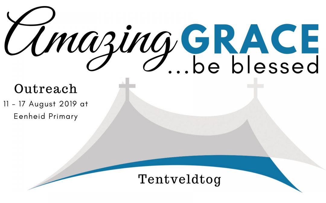 Tentveldtog: Amazing Grace…be blessed